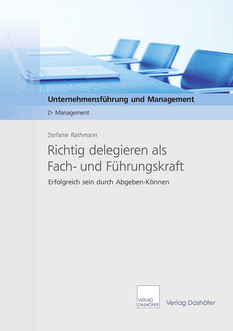 Richtig delegieren als Fach- und Führungskraft
