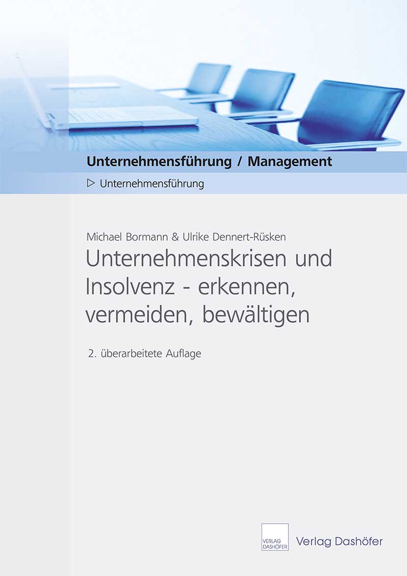 Unternehmenskrisen und Insolvenz - erkennen, vermeiden, bewältigen
